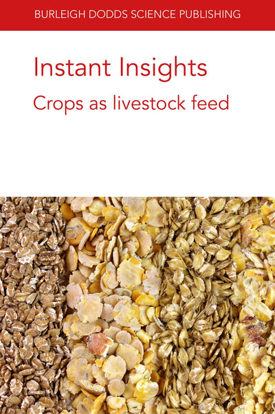 Cover image for Instant Insights: Crops as livestock feed, isbn: 9781801461726