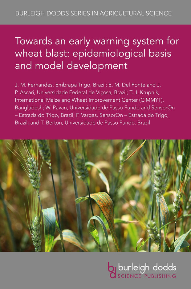 Cover image for Towards an early warning system for wheat blast: epidemiological basis and model development, isbn: 9781801461733