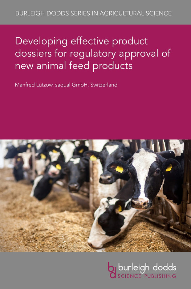Cover image for Developing effective product dossiers for regulatory approval of new animal feed products, isbn: 9781801461856