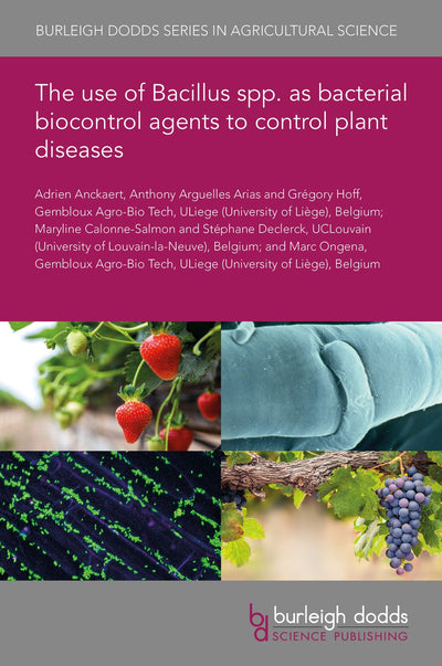 Cover image for The use of Bacillus spp. as bacterial biocontrol agents to control plant diseases, isbn: 9781801462518