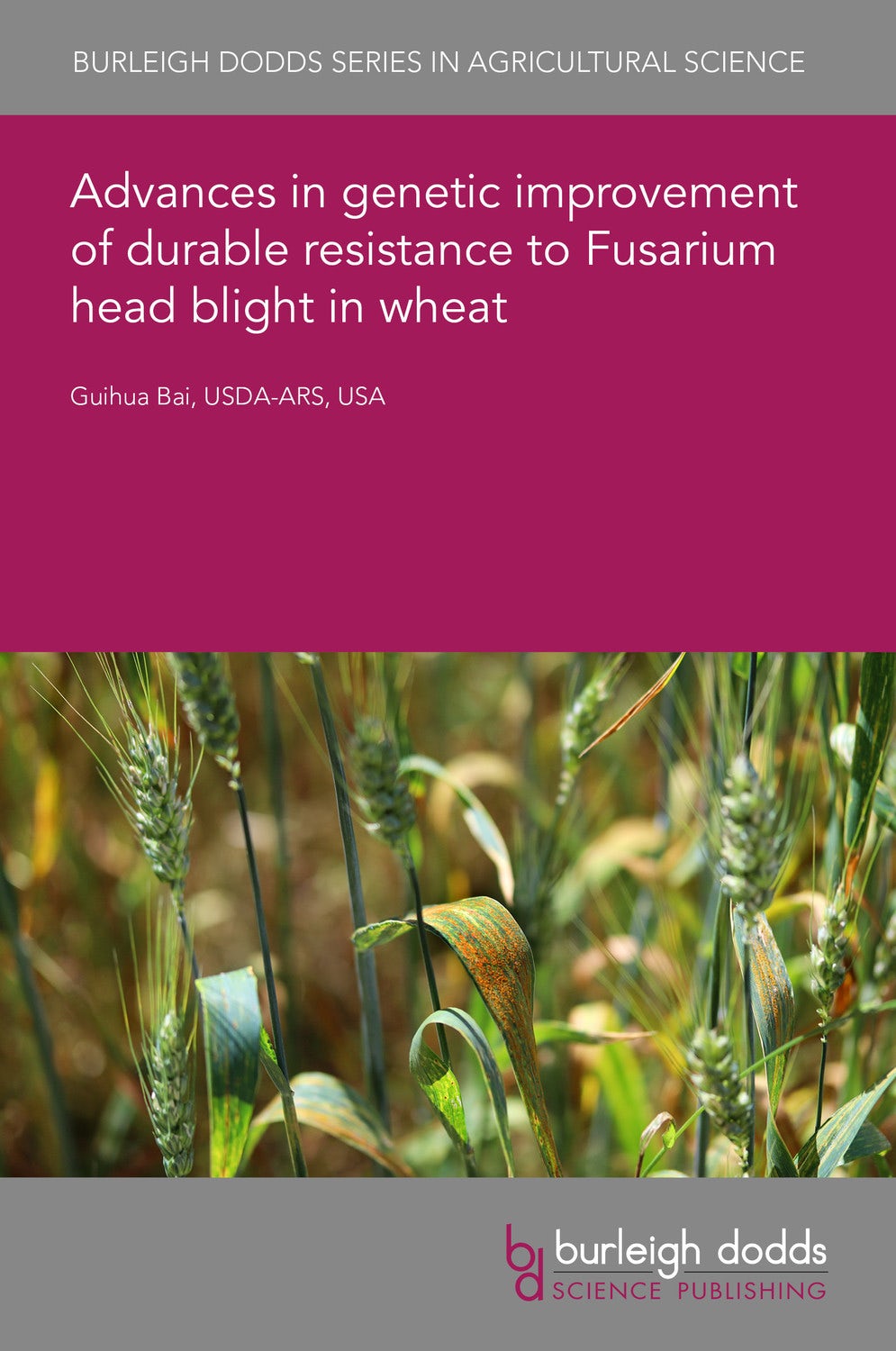 Book cover image for Advances in genetic improvement of durable resistance to Fusarium head blight in wheat ISBN: 9781801462976
