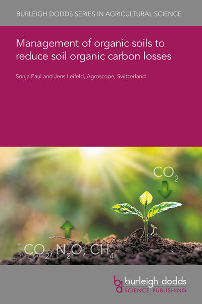 Cover image for Management of organic soils to reduce soil organic carbon losses, isbn: 9781801463249