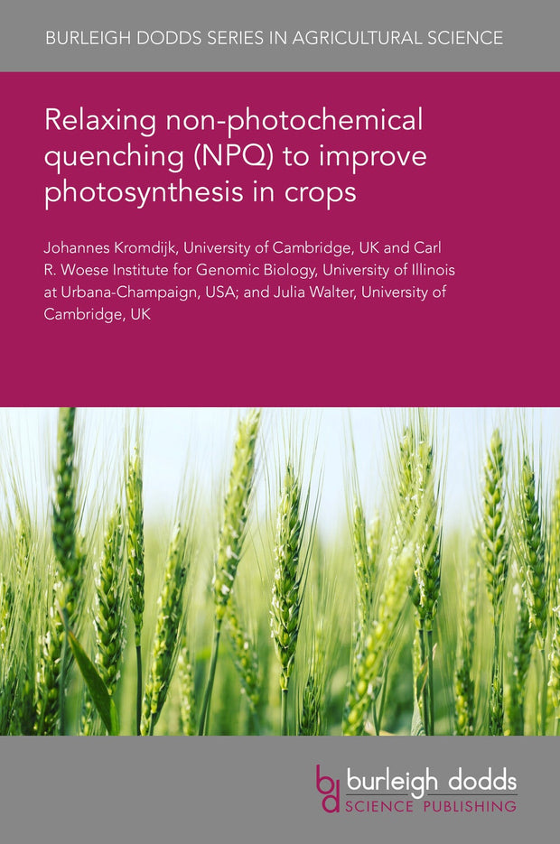 Cover image for Relaxing non-photochemical quenching (NPQ) to improve photosynthesis in crops, isbn: 9781801463607