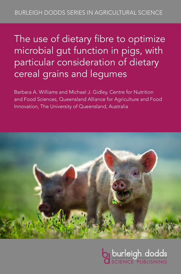 Cover image for The use of dietary fibre to optimize microbial gut function in pigs, with particular consideration of dietary cereal grains and legumes, isbn: 9781801463683