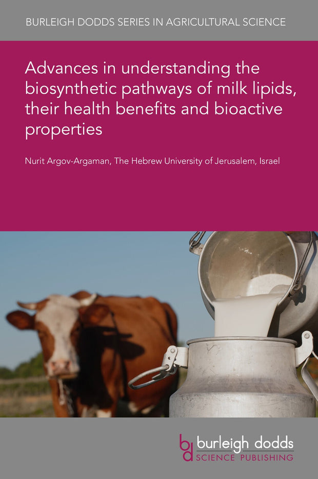 Cover image for Advances in understanding the biosynthetic pathways of milk lipids, their health benefits and bioactive properties, isbn: 9781801464406