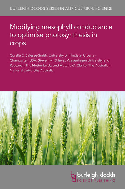 Cover image for Modifying mesophyll conductance to optimise photosynthesis in crops, isbn: 9781801464697