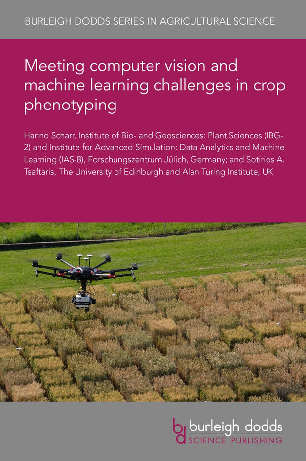 Cover image for Meeting computer vision and machine learning challenges in crop phenotyping, isbn: 9781801465304