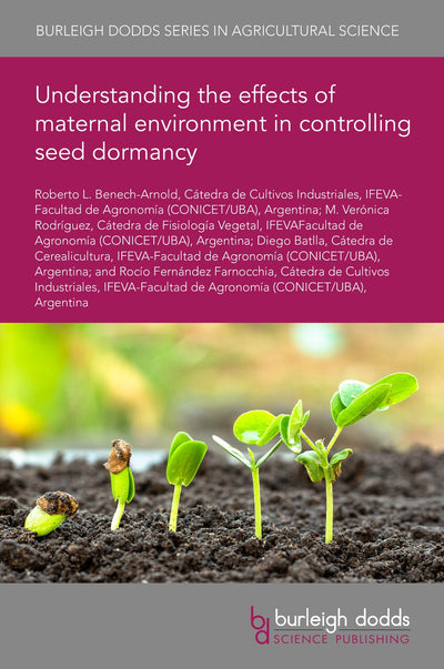 Cover image for Understanding the effects of maternal environment in controlling seed dormancy, isbn: 9781801465427