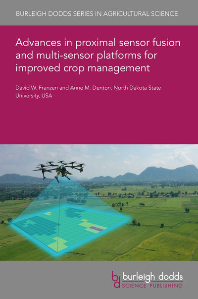 Cover image for Advances in proximal sensor fusion and multi-sensor platforms for improved crop management, isbn: 9781801465540