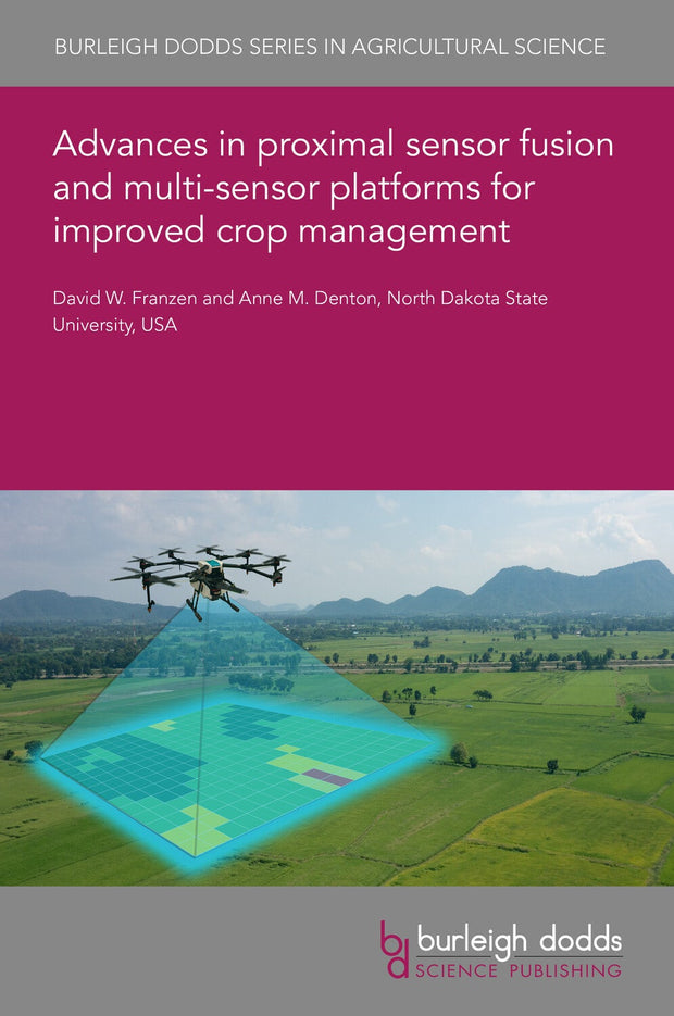 Cover image for Advances in proximal sensor fusion and multi-sensor platforms for improved crop management, isbn: 9781801465540
