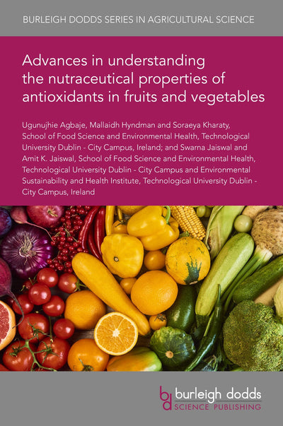 Cover image for Advances in understanding the nutraceutical properties of antioxidants in fruits and vegetables, isbn: 9781801465557