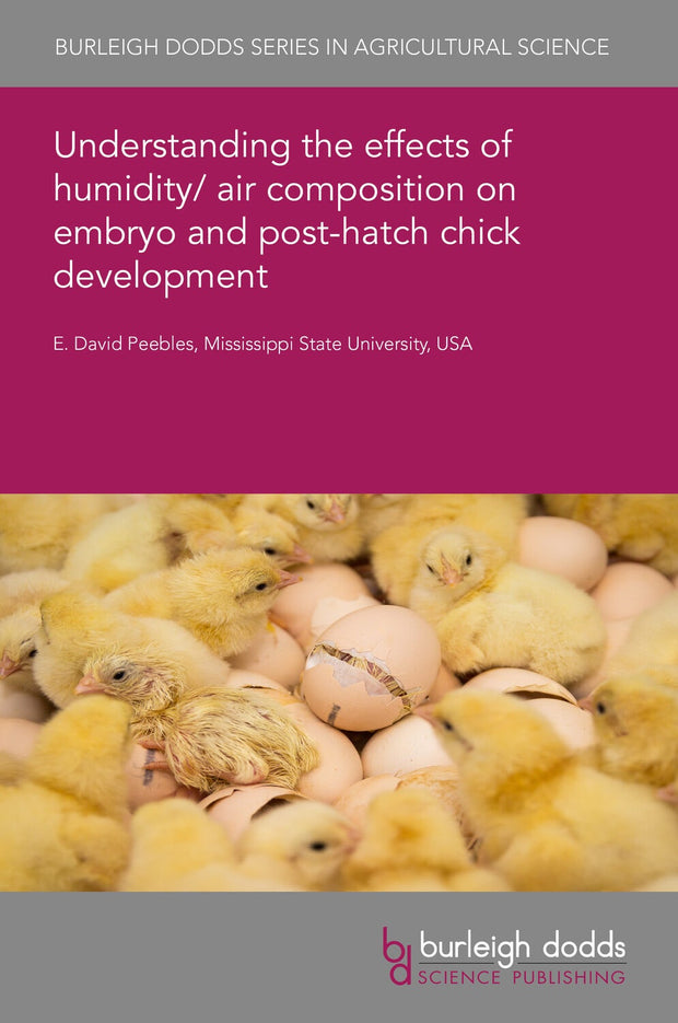 Cover image for Understanding the effects of humidity/ air composition on embryo and post-hatch chick development, isbn: 9781801465830