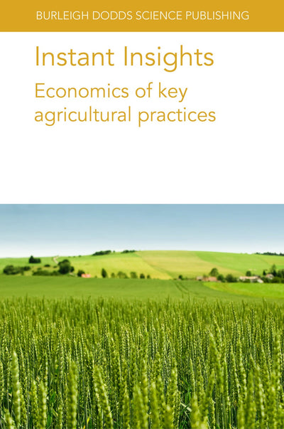 Cover image for Instant Insights: Economics of key agricultural practices, isbn: 9781801466035