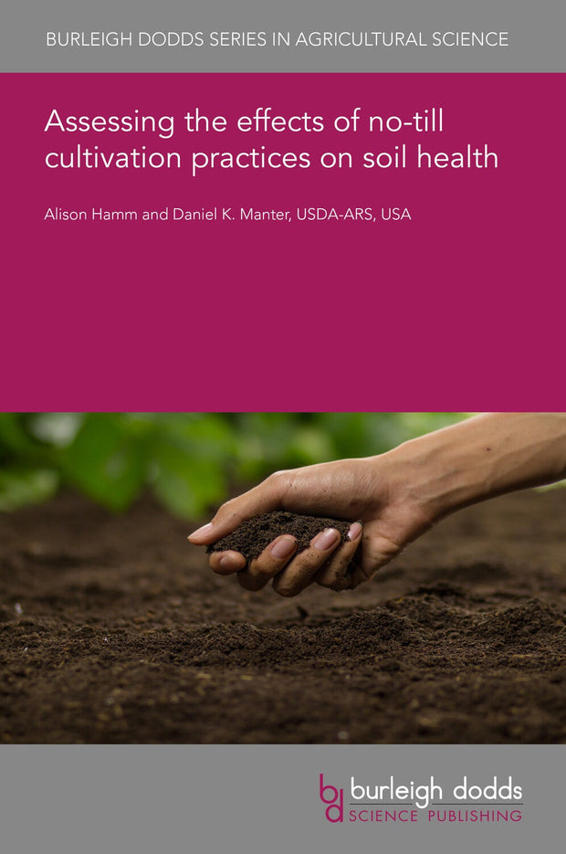 Cover image for Assessing the effects of no-till cultivation practices on soil health, isbn: 9781801466158