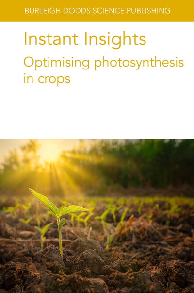 Cover image for Instant Insights: Optimising photosynthesis in crops, isbn: 9781801466486