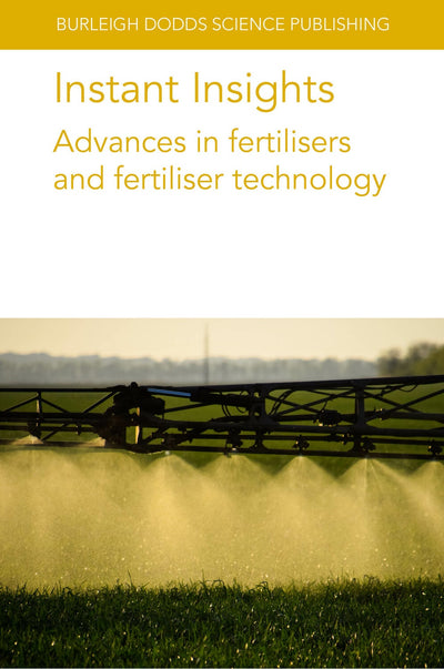 Cover image for Instant Insights: Advances in fertilisers and fertiliser technology, isbn: 9781801466523