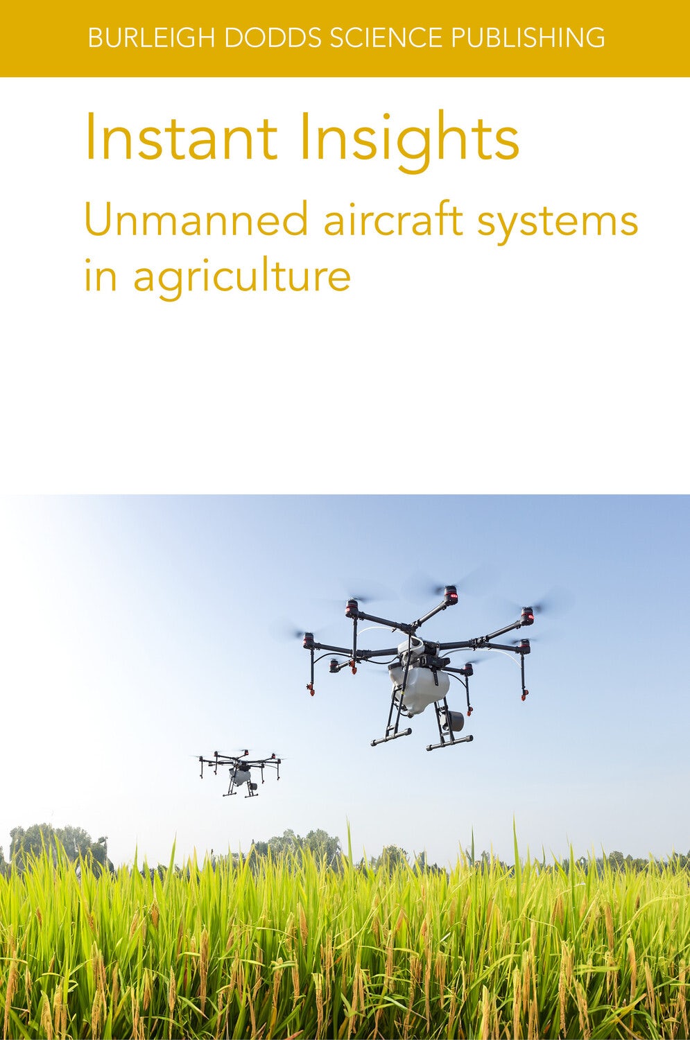 Book cover image for Instant Insights: Unmanned aircraft systems in agriculture ISBN: 9781801466592