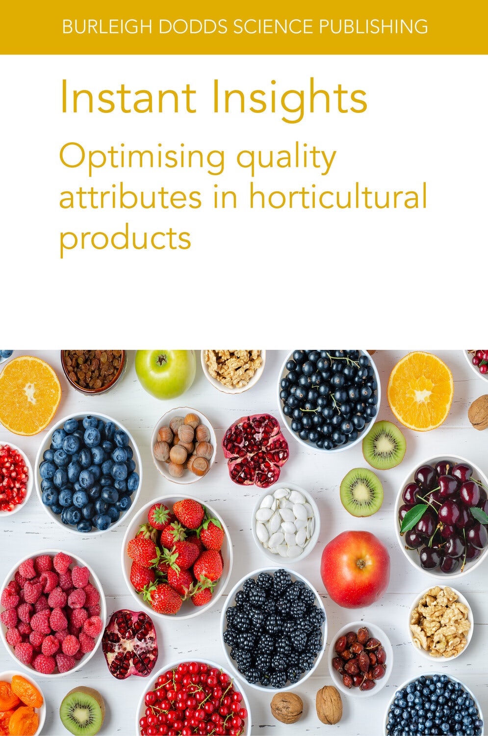 Book cover image for Instant Insights: Optimising quality attributes in horticultural products ISBN: 9781801466684
