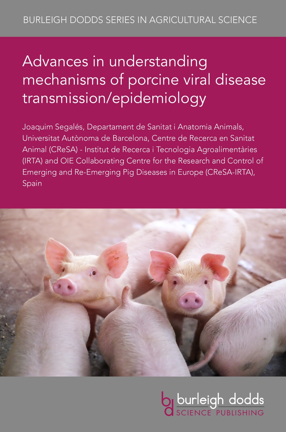 Book cover image for Advances in understanding mechanisms of porcine viral disease transmission/epidemiology ISBN: 9781801466813
