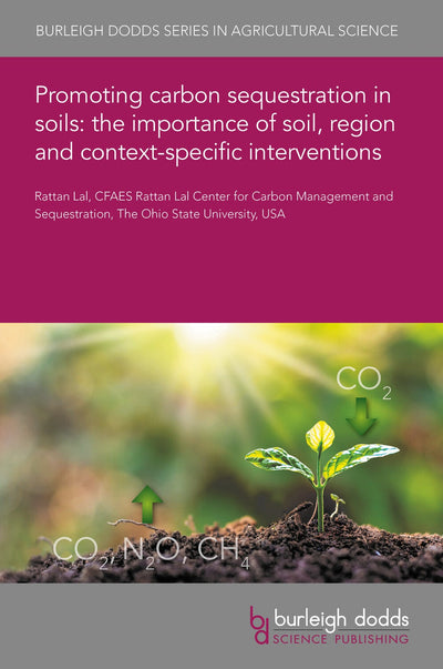 Cover image for Promoting carbon sequestration in soils: the importance of soil, region and context-specific interventions, isbn: 9781801467100