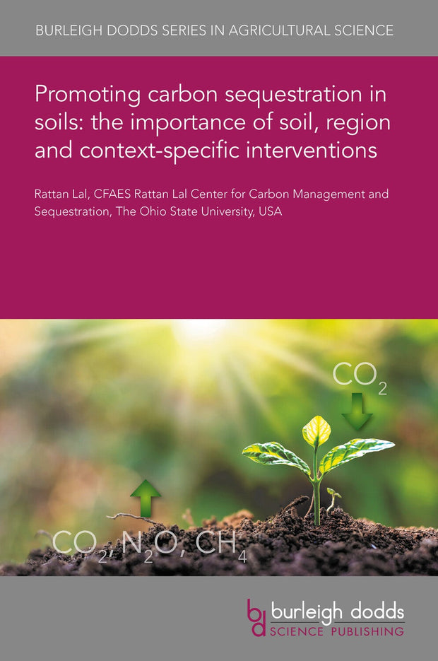 Cover image for Promoting carbon sequestration in soils: the importance of soil, region and context-specific interventions, isbn: 9781801467100