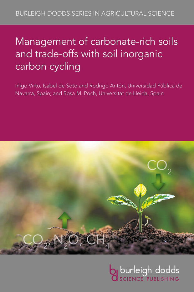 Cover image for Management of carbonate-rich soils and trade-offs with soil inorganic carbon cycling, isbn: 9781801467148