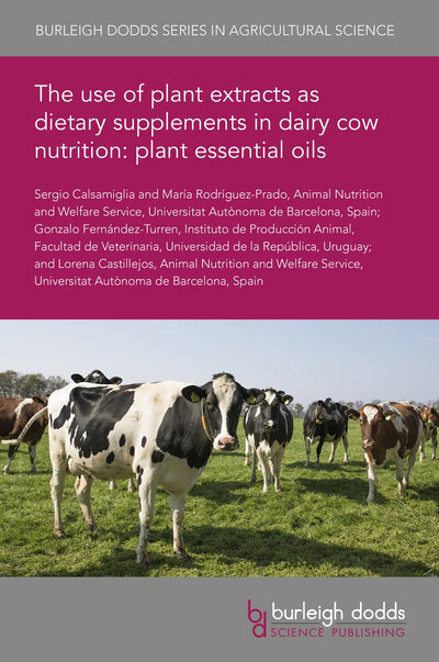 Cover image for The use of plant extracts as dietary supplements in dairy cow nutrition: plant essential oils, isbn: 9781801468152