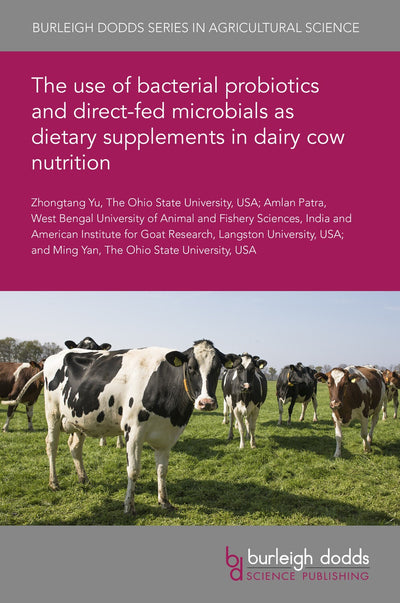 Cover image for The use of bacterial probiotics and direct-fed microbials as dietary supplements in dairy cow nutrition, isbn: 9781801468176