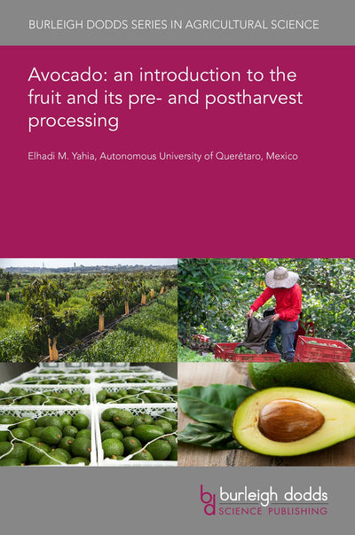 Cover image for Avocado: an introduction to the fruit and its pre- and postharvest processing, isbn: 9781801468237