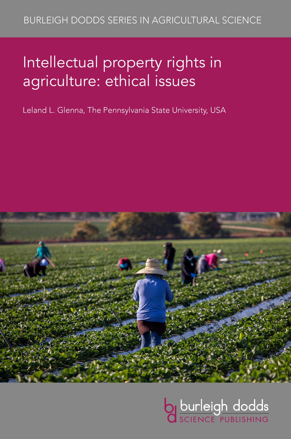 Book cover image for Intellectual property rights in agriculture: ethical issues ISBN: 9781801468954
