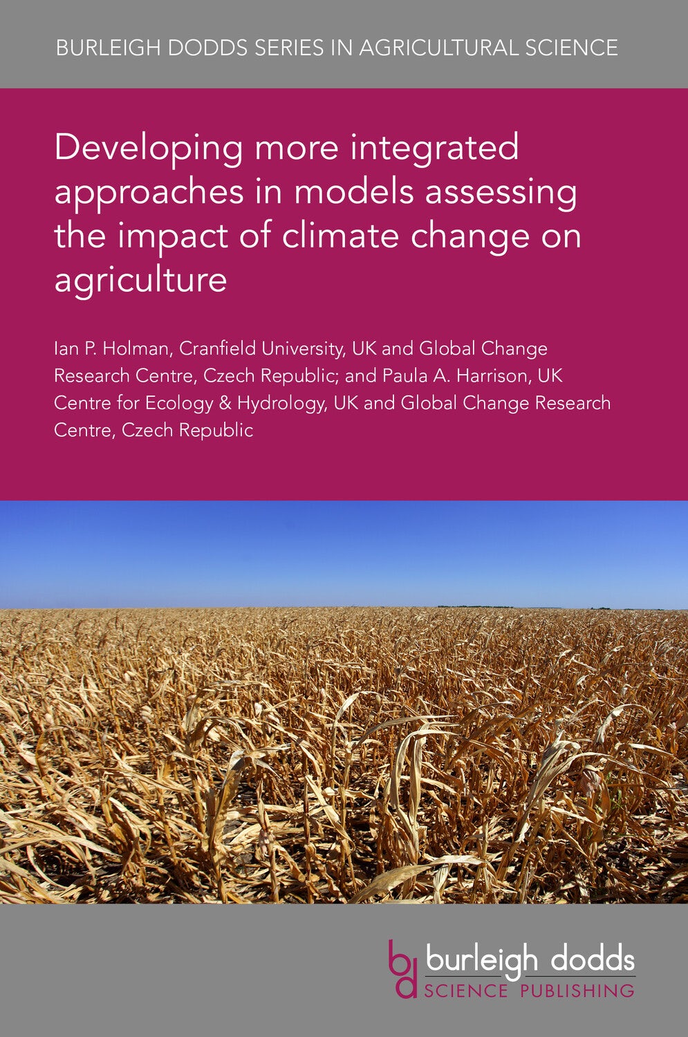Book cover image for Developing more integrated approaches in models assessing the impact of climate change on agriculture ISBN: 9781801469067