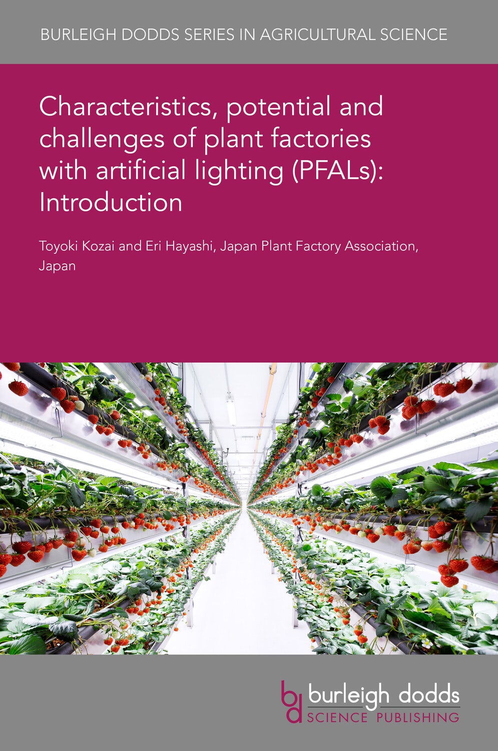Book cover image for Characteristics, potential and challenges of plant factories with artificial lighting (PFALs): Introduction ISBN: 9781801469371