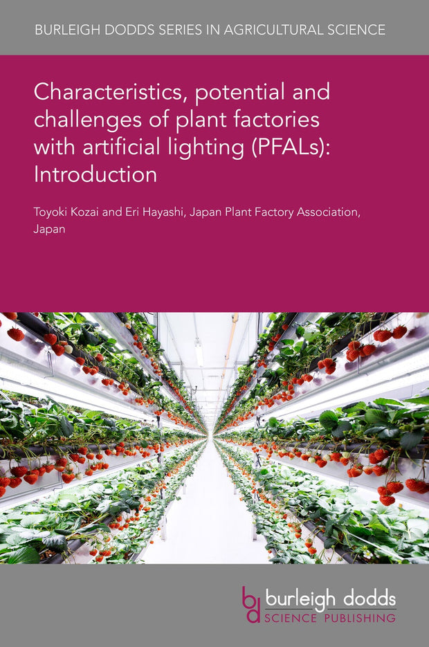 Cover image for Characteristics, potential and challenges of plant factories with artificial lighting (PFALs): Introduction, isbn: 9781801469371