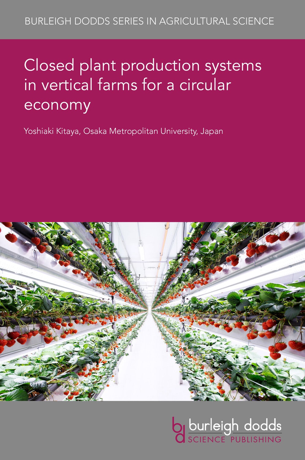 Book cover image for Closed plant production systems in vertical farms for a circular economy ISBN: 9781801469432