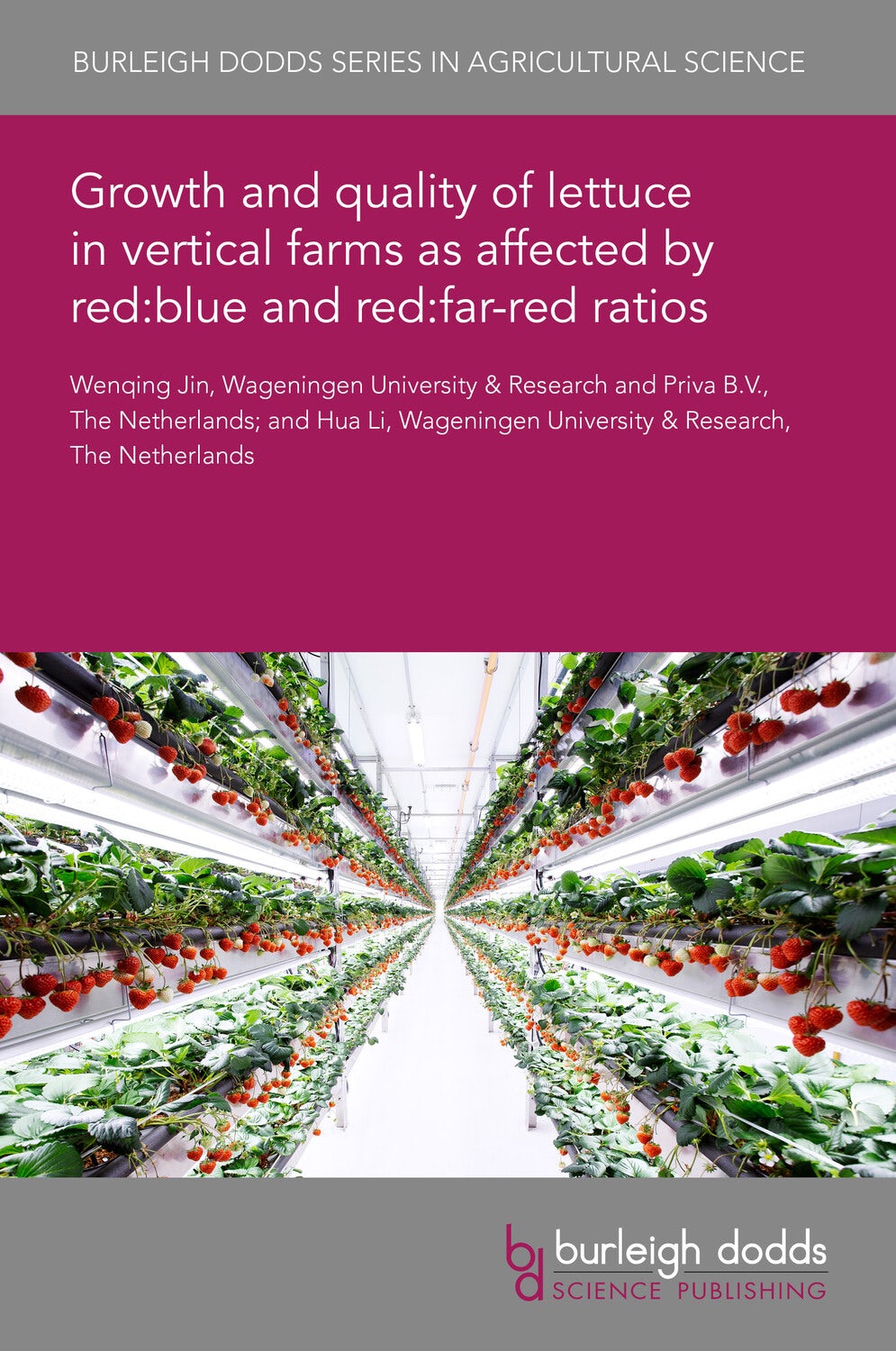 Book cover image for Growth and quality of lettuce in vertical farms as affected by red:blue and red:far-red ratios ISBN: 9781801469463