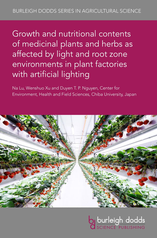 Growth and nutritional contents of medicinal plants and herbs as affected by light and root zone environments in plant factories with artificial lighting