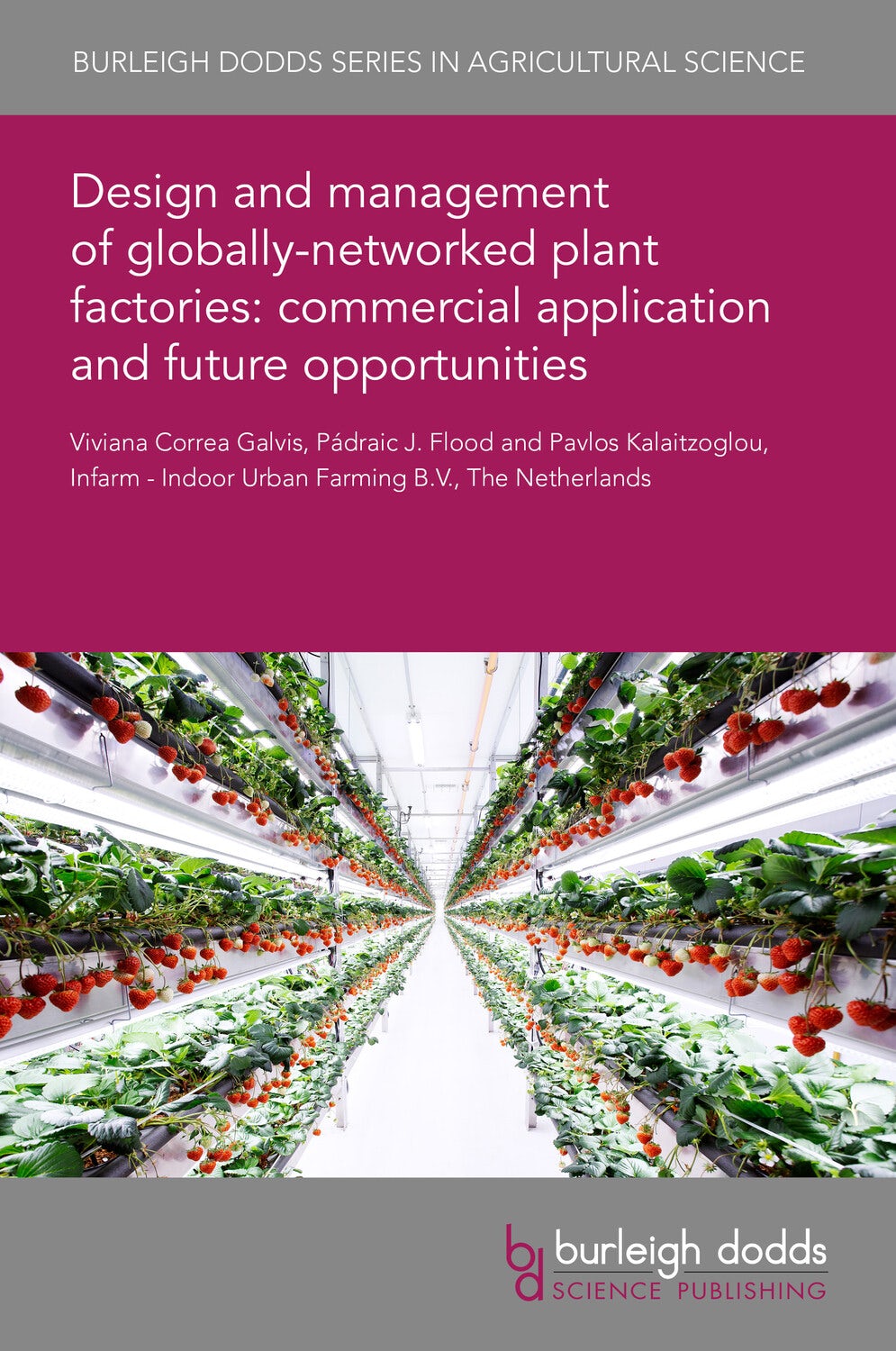 Book cover image for Design and management of globally-networked plant factories: commercial application and future opportunities ISBN: 9781801469524