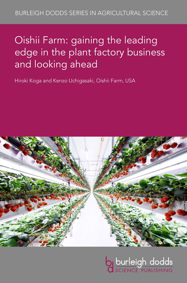 Cover image for Oishii Farm: gaining the leading edge in the plant factory business and looking ahead, isbn: 9781801469531