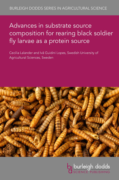 Cover image for Advances in substrate source composition for rearing black soldier fly larvae as a protein source, isbn: 9781801469579