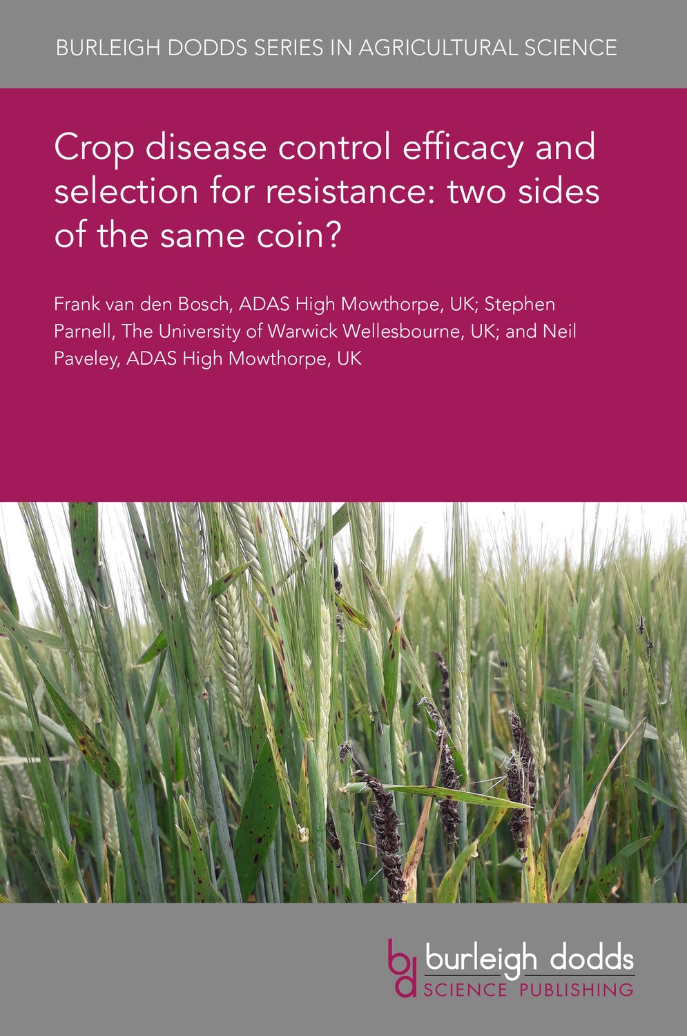 Book cover image for Crop disease control efficacy and selection for resistance: two sides of the same coin? ISBN: 9781801469609