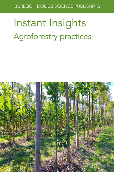 Cover image for Instant Insights: Agroforestry practices, isbn: 9781801469906
