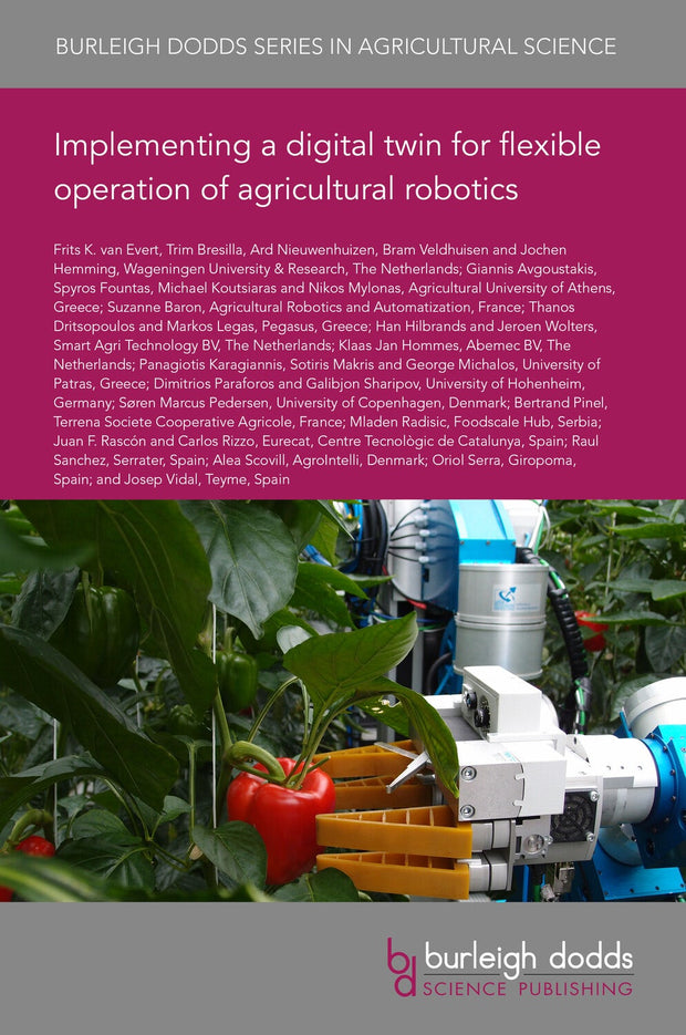 Cover image for Implementing a digital twin for flexible operation of agricultural robotics, isbn: 9781801469913