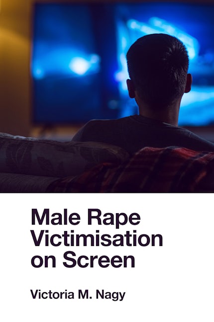Book cover image for Male Rape Victimisation on Screen ISBN: 9781802620184