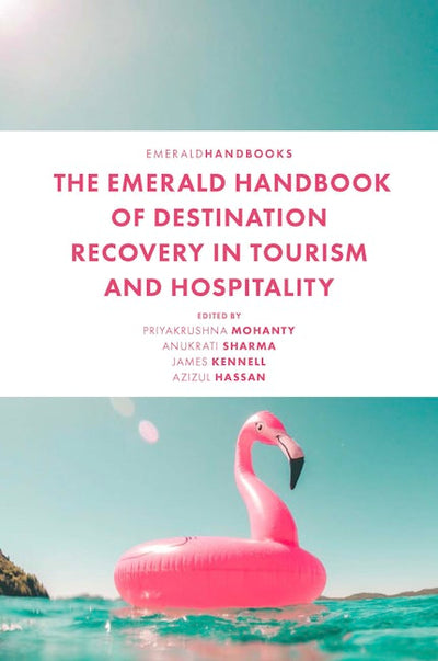 The Emerald Handbook of Destination Recovery in Tourism and Hospitality