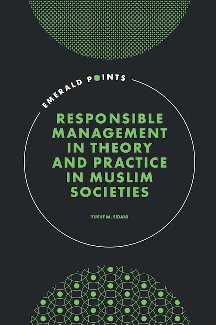 Responsible Management in Theory and Practice in Muslim Societies