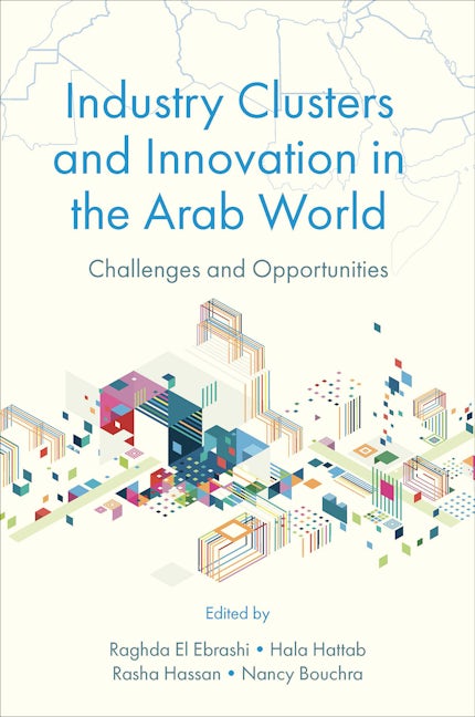 Industry Clusters and Innovation in the Arab World