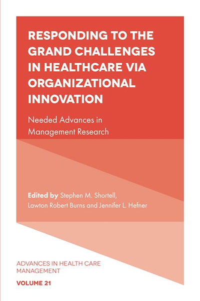 Responding to The Grand Challenges In Healthcare Via Organizational Innovation