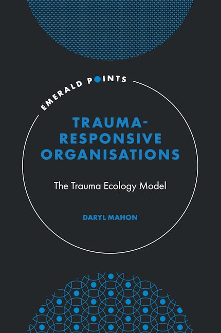 Book cover image for Trauma-Responsive Organisations ISBN: 9781803824307