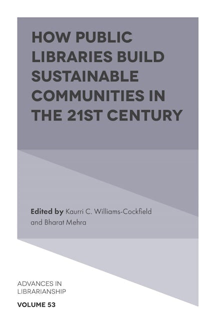 Book cover image for How Public Libraries Build Sustainable Communities in the 21st Century ISBN: 9781803824369