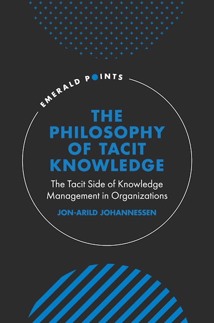 The Philosophy of Tacit Knowledge